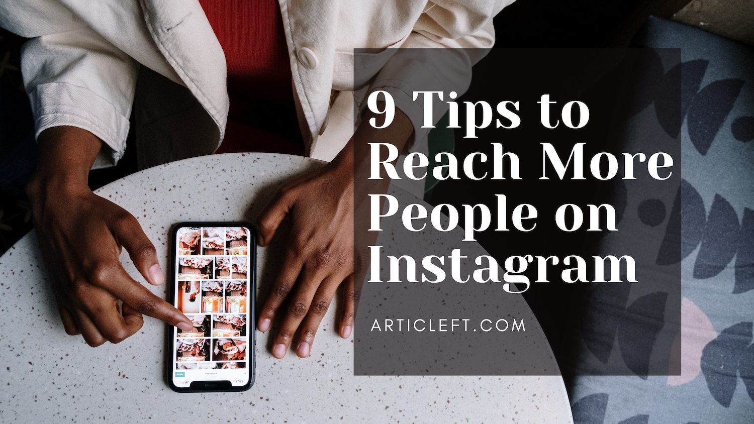 9-tips-to-reach-more-people-on-instagram-artic-left-fashion-health