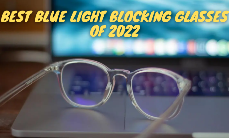 Best-Blue-Light-Blocking-Glasses-of-2022