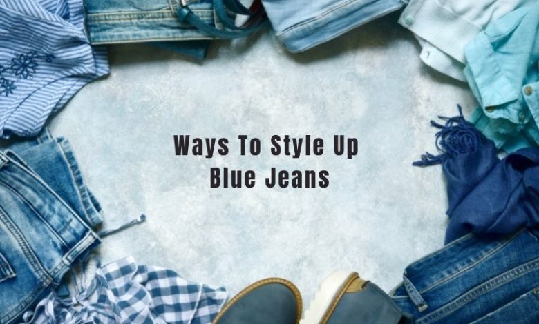 how to style up blue jeans
