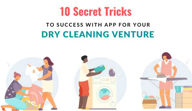 10 Secret Tricks to Success with App for Your Dry Cleaning Venture