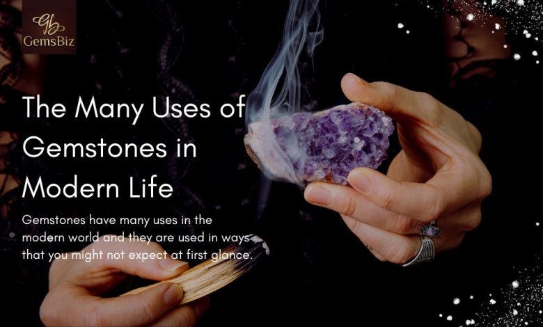 The Many Uses of Gemstones in Modern Life